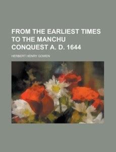 From the Earliest Times to the Manchu Conquest A. D. 1644: Buy From the ...