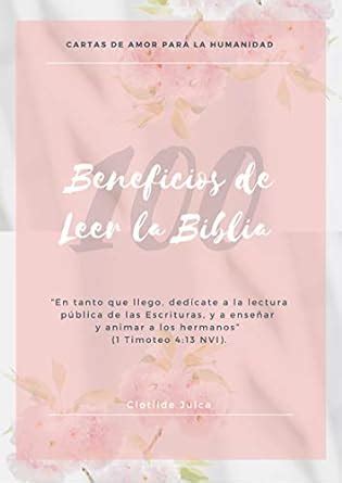 100 BENEFICIOS DE LEER LA BIBLIA: Cartas de amor para la humanidad ...