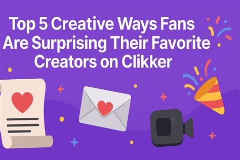 Top 5 Creative Ways Fans Are Surprising Their Favorite Creators on Cli ...