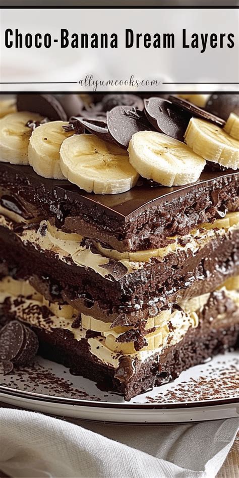 Choco-Banana Dream Layers | All Yum Cooks