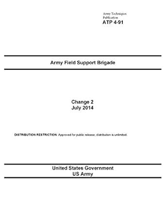 Army Techniques Publication ATP 4-91 Army Field Support Brigade Change ...