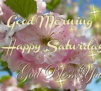 Image result for Spring Good Morning Happy Saturday