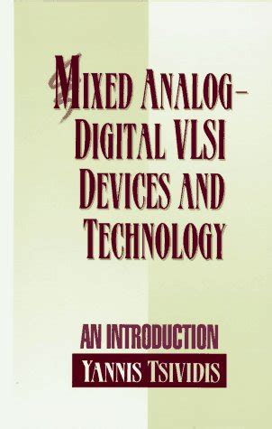 Mixed Analog/Digital VLSI Devices and Technology : Tsividis, Yannis P ...