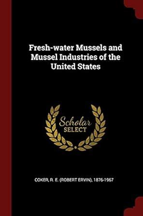 Buy Fresh-Water Mussels and Mussel Industries of the United States Book ...