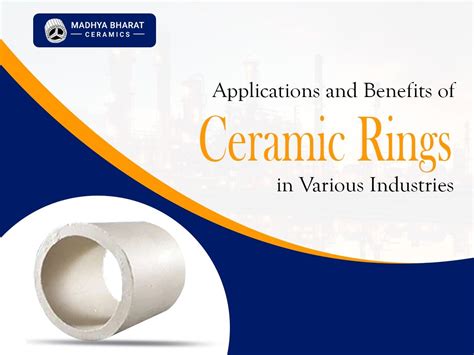 Applications & Benefits of Ceramic Rings in Industries