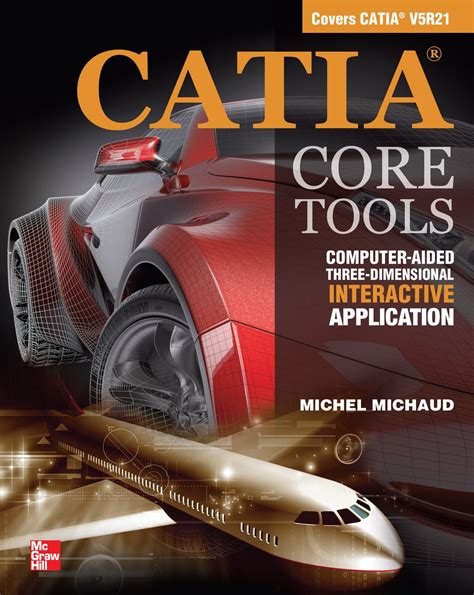 CATIA Core Tools: Computer Aided Three-Dimensional Interactive ...