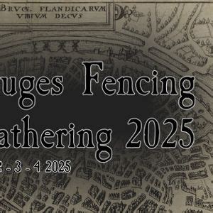 Bruges Fencing Gathering - 2, 3, 4 may 2025, Bruges, Belgium, Brugge, 2 ...