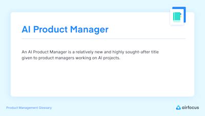 What is an AI Product Manager? Definition, role and FAQs