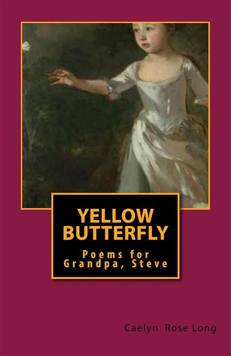 Yellow Butterfly eBook : Long, Caelyn Rose, Long-Gonzalez, Roman ...