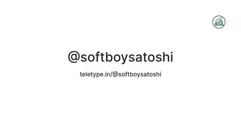 @softboysatoshi — Teletype