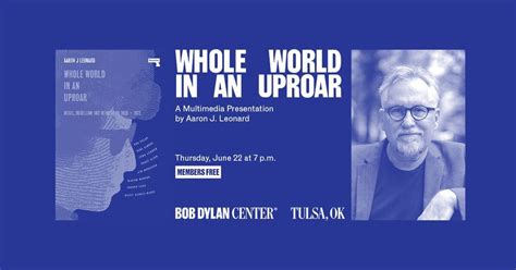 Whole World In an Uproar: A Multimedia Presentation by Aaron J. Leonard ...