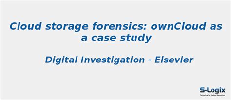 Cloud storage forensics: ownCloud as a case study | S-Logix