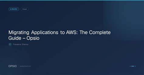 Migrating Applications to AWS: The Complete Guide | Opsio