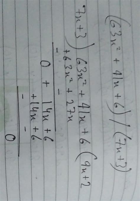 (63n^2 + 41n +6)/(7n +3) Pls help me solve this faster I will mark you ...