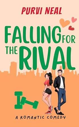 Falling For The Rival: A laugh-out-loud romantic comedy (Quirky Hearts ...