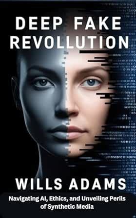 Deep Fake Revolution: Navigating AI, Ethics, and Unveiling Perils of ...