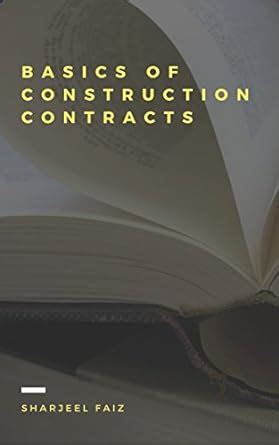 Basics of Construction Contracts eBook : Faiz, Sharjeel: Amazon.in ...