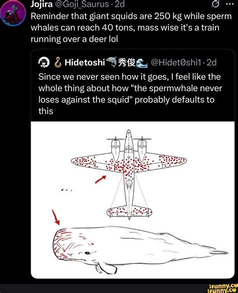 Jojira @Goji_ Saurus Hidetoshi Reminder that giant squids are 250 kg ...