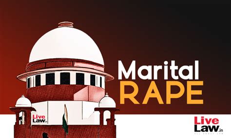 Marital Rape | Supreme Court To Hear Pleas Seeking To Criminalize ...