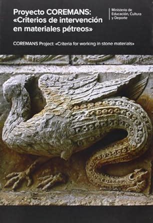 Proyecto COREMANS: criterios de intervención en materiales pétreos ...