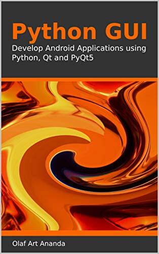 Python GUI: Develop Android Applications using Python, Qt and PyQt5 ...