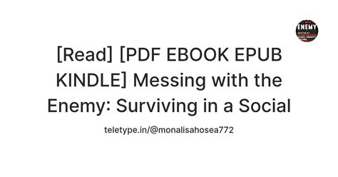 [Read] [PDF EBOOK EPUB KINDLE] Messing with the Enemy: Surviving in a ...