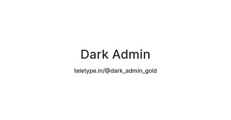 Dark Admin — Teletype