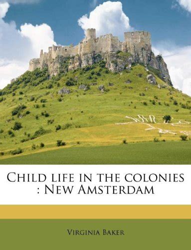 Child Life in the Colonies: New Amsterdam : Virginia Baker: Amazon.in ...