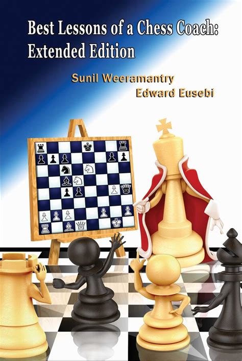 Best Lessons of a Chess Coach eBook by Sunil Weeramantry, Ed Eusebi ...