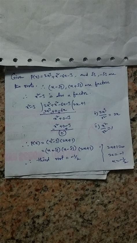 Find all the zeros of the polynomial 2x^3+x^2-6x-3.if two of its zeros ...