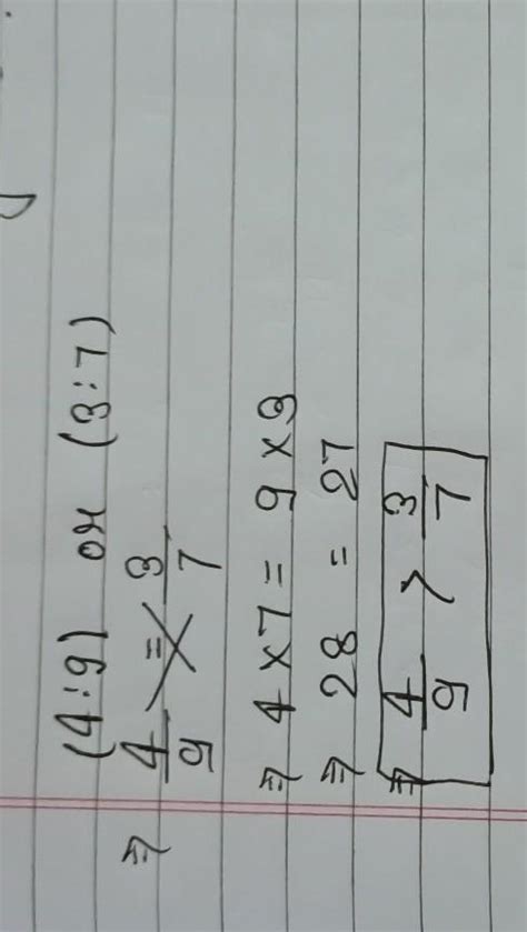 Which ratio is greater?(4:9) or (3:7) - Brainly.in