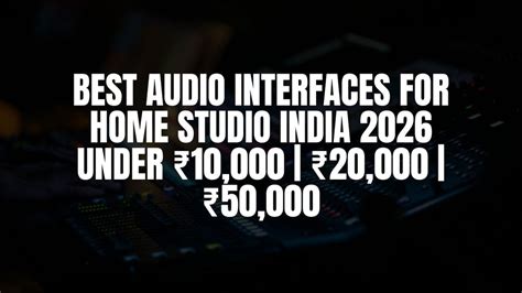 Best Audio Interfaces for Home Studio India 2026 - Under ₹10k/20k/50k ...