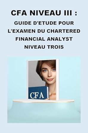 CFA Niveau III : Guide d'étude pour l'examen du Chartered Financial ...