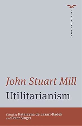 Utilitarianism (International Student Edition) (The Norton Library ...