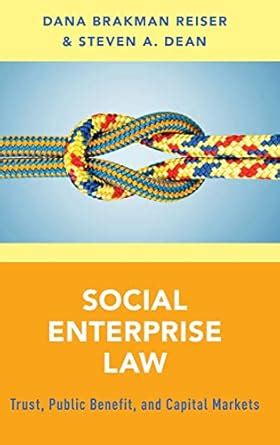 Buy SOCIAL ENTERPRISE LAW C: Trust, Public Benefit and Capital Markets ...
