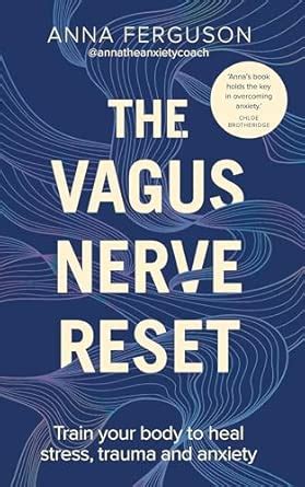 Buy The Vagus Nerve Reset: Train your body to heal stress, trauma and ...