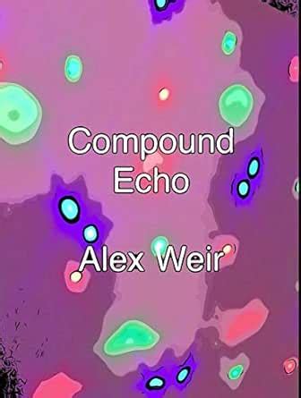 Compound Echo eBook : Weir, Alex: Amazon.in: Kindle Store
