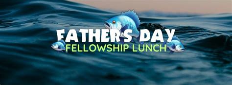 Fathers Day Lunch (FREE COMMUNITY EVENT!), Praise of Pentecost South ...