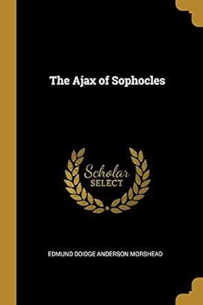Buy The Ajax of Sophocles Book Online at Low Prices in India | The Ajax ...
