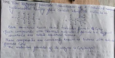 draw two different possible structures of a saturated hydrocarbon ...