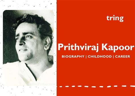Prithviraj Kapoor Biography Movies Awards Net Worth Wife Death