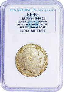 the coins INDIA BRITISH EDWARD VII ONE RUPEE 1910(C) P C G GRADING ...