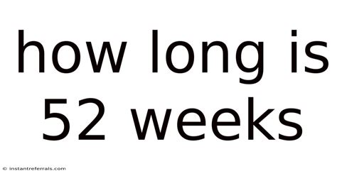 How Long Is 52 Weeks