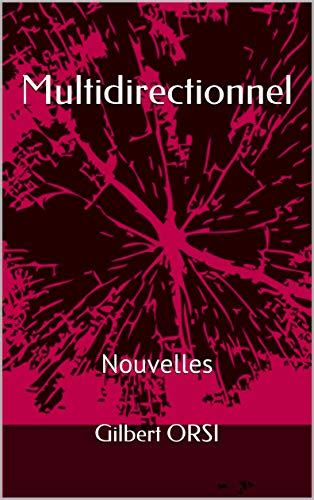 Multidirectionnel: Nouvelles (French Edition) eBook : ORSI, Gilbert ...