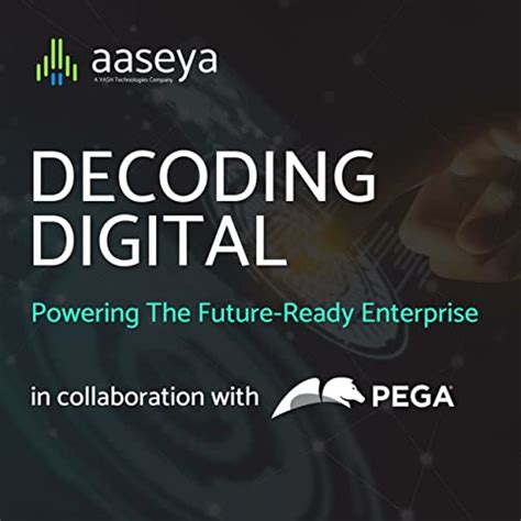 Decoding Digital: Powering The Future-Ready Enterprise : Aaseya: Amazon ...