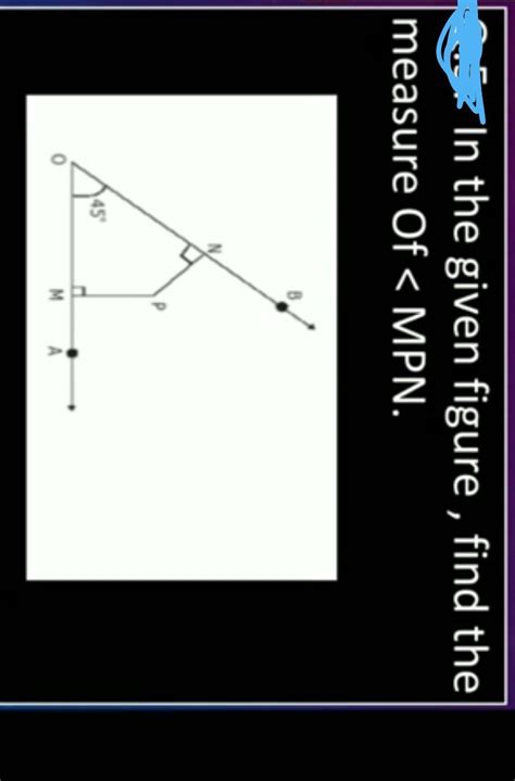 in the given figure find the measure of angle MPN - Brainly.in