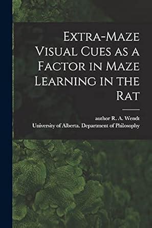 Buy Extra-maze Visual Cues as a Factor in Maze Learning in the Rat Book ...