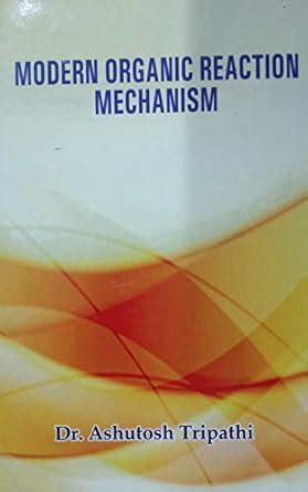 Buy Modern Organic Reaction Mechanism Book Online at Low Prices in ...