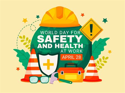 April 28 Honors World Day For Safety And Health at Work, Promoting ...