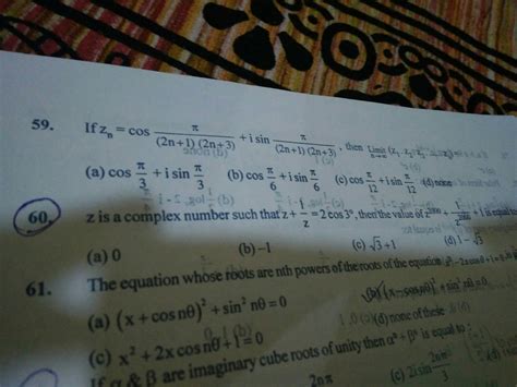 Q. 60 z is a complex number such that z+1/z=2cos3°,then the value of z ...